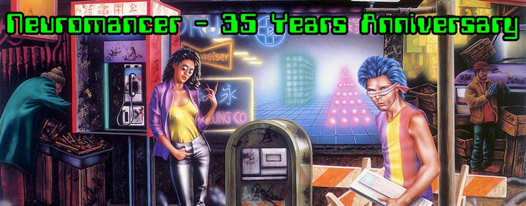 Neuromancer – 35 Years&nbsp;Anniversary