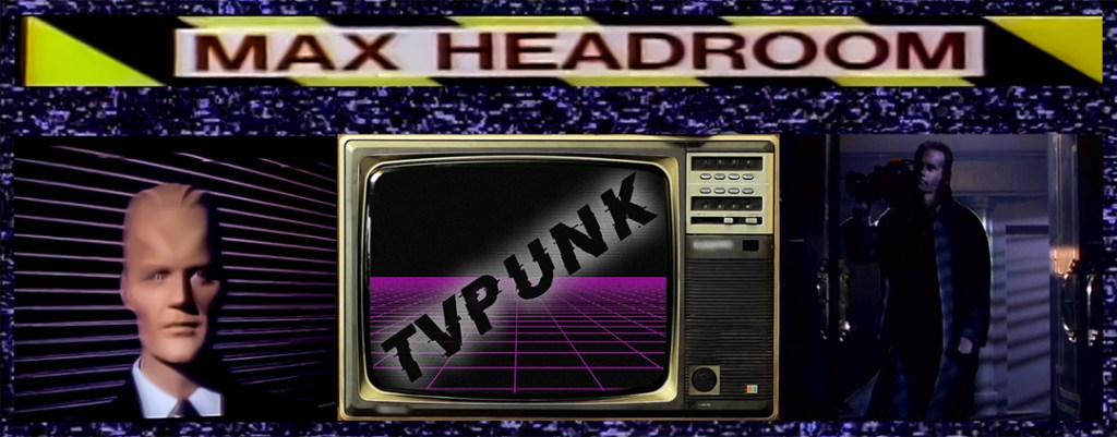 TVPunk – Max Headroom