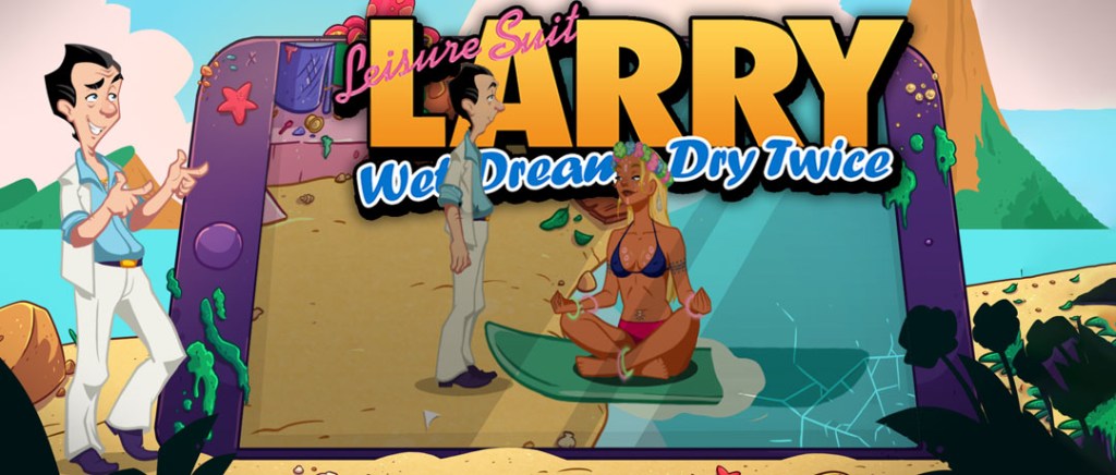 Leisure Suit Larry: Wet Dreams Dry twice