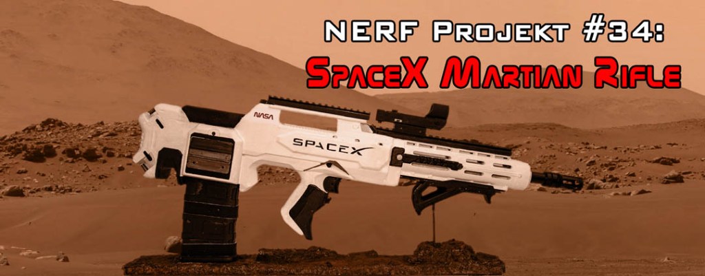 NERF #34 – SpaceX Martian Rifle