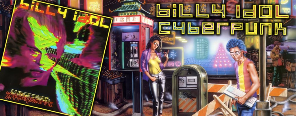 Neuromancer’s OST: Billy Idol „Cyberpunk“