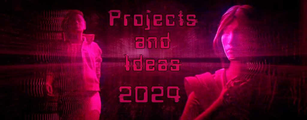 Projects and Ideas 2024
