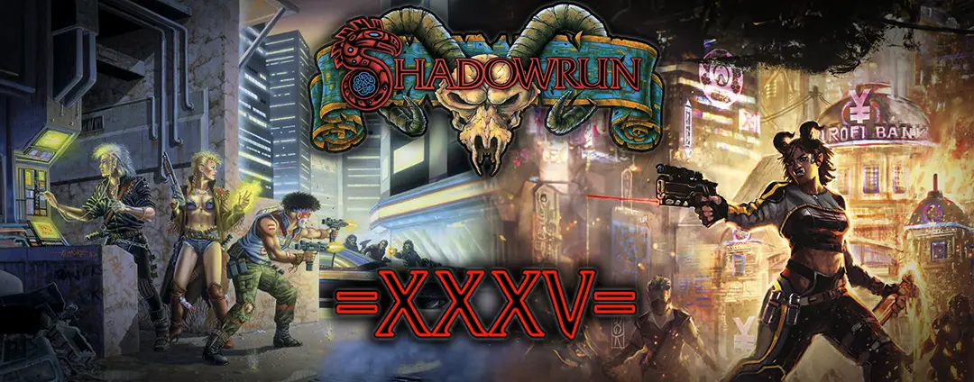 Shadowrun =XXXV=