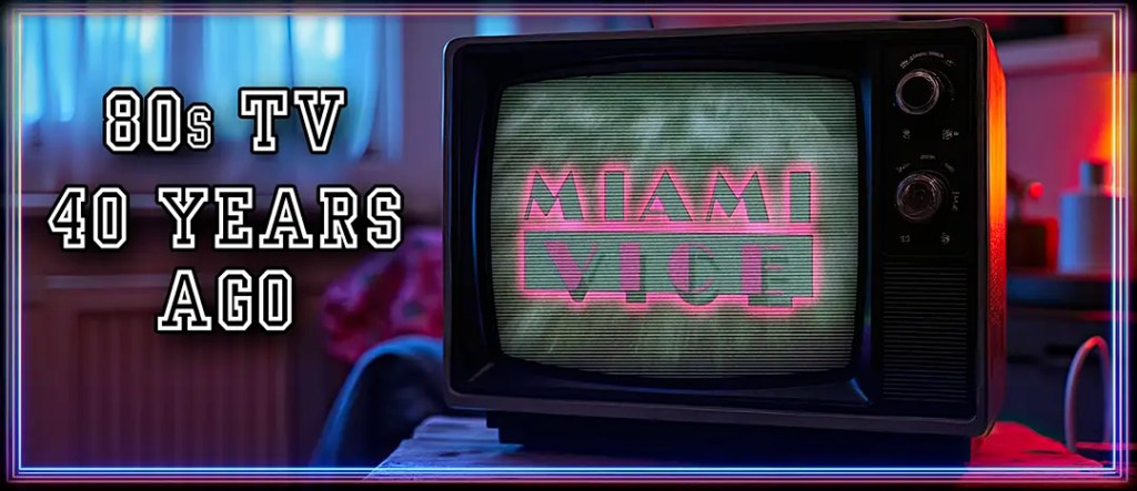 40 Years ago: Miami&nbsp;Vice