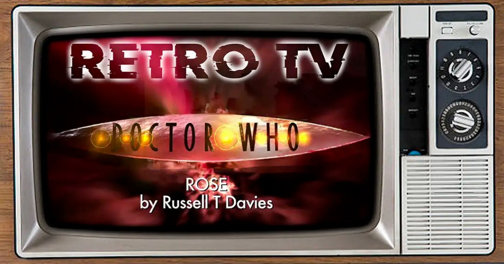 20 years ago: Doctor Who&nbsp;“Rose”